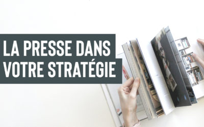 Pourquoi intégrer le Média presse dans votre stratégie ?