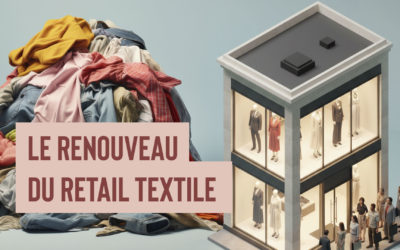 Le Retail textile ne vit pas une simple évolution, mais plutôt une bascule historique.